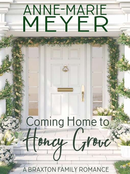 Title details for Coming Home to Honey Grove by Anne-Marie Meyer - Available